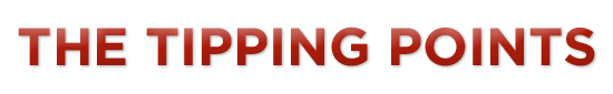 The Tipping Points