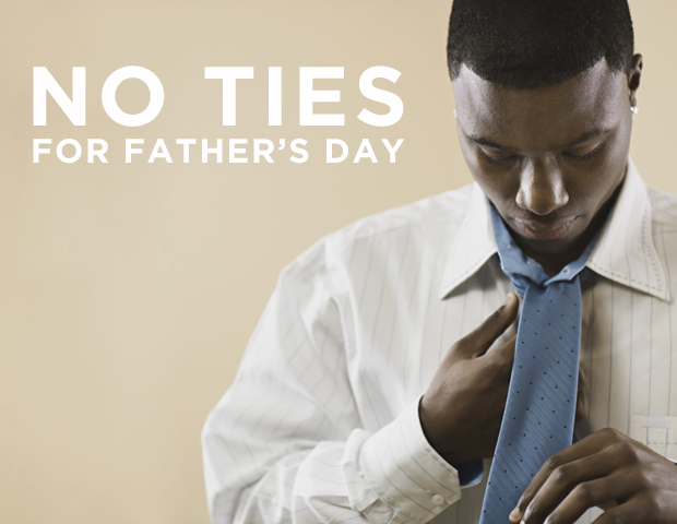Man tying a tie with words no more ties for Father's Day