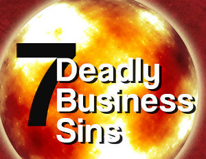7 deadly business sins