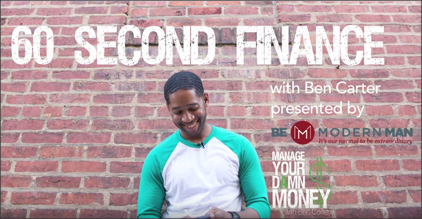 BE Modern Man - MYDM with Ben Carter - 60 Second Finance