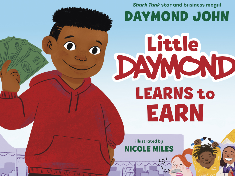 Little Daymond Learns to Earn, daymond john, shark tank, FUBU, entrepreneurship, financial literacy