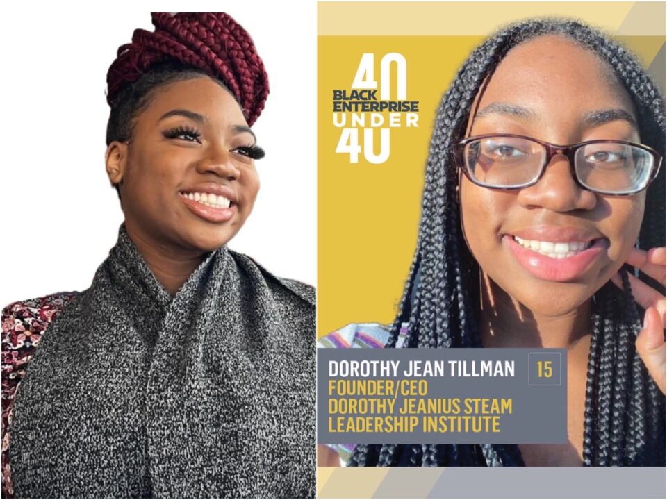 Dorothy Jean Tillman, youngest BE 40 under 40, STEAM, earth day, steamulators